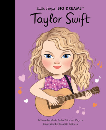 Taylor Swift: THE NEW YORK TIMES BEST SELLER (Little People, BIG DREAMS, 115)