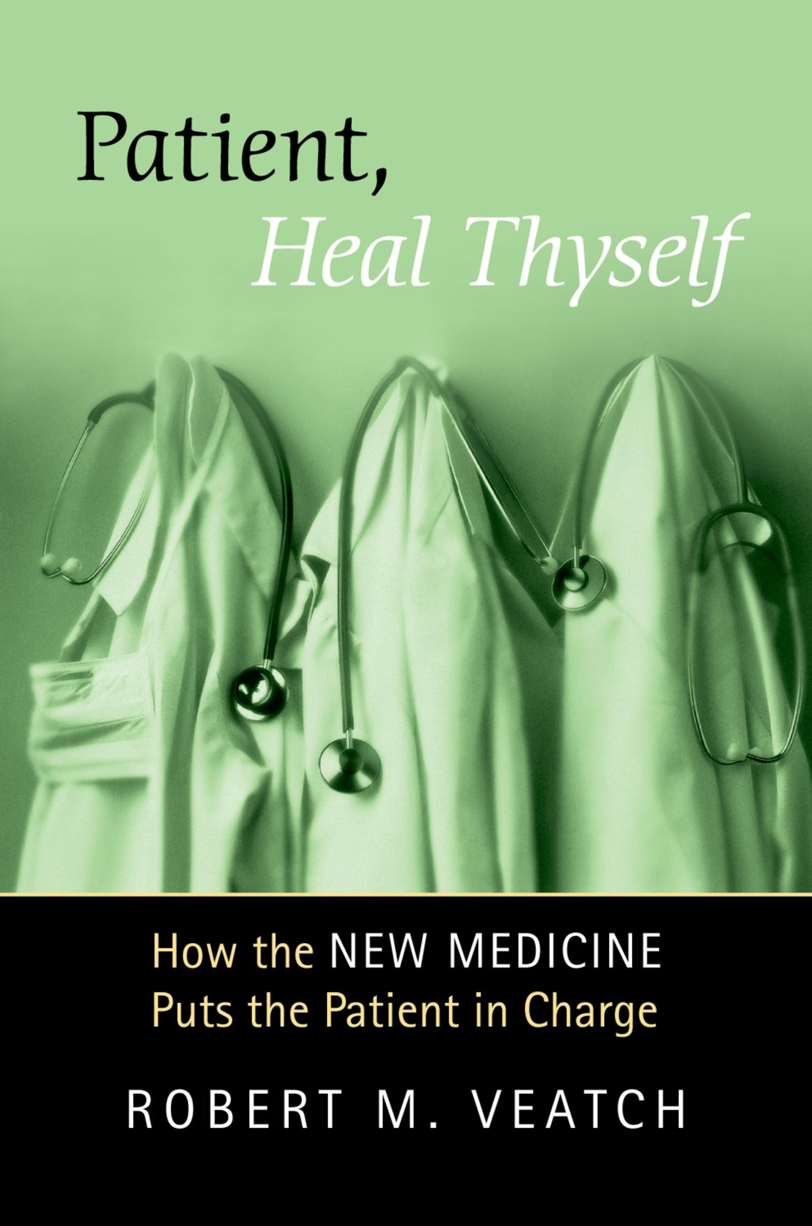 Patient, Heal Thyself: How the "New Medicine" Puts the Patient in Charge
