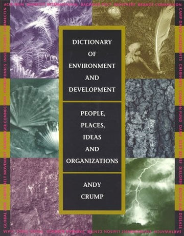Dictionary of Environment and Development: People, Places, Ideas and Organizations