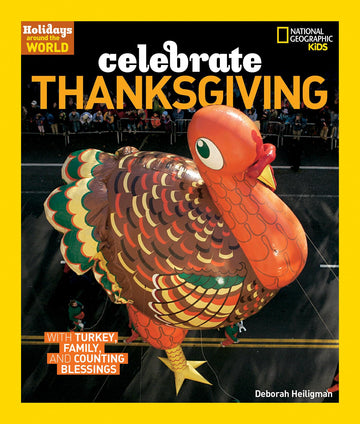Holidays Around the World: Celebrate Thanksgiving: With Turkey, Family, and Counting Blessings