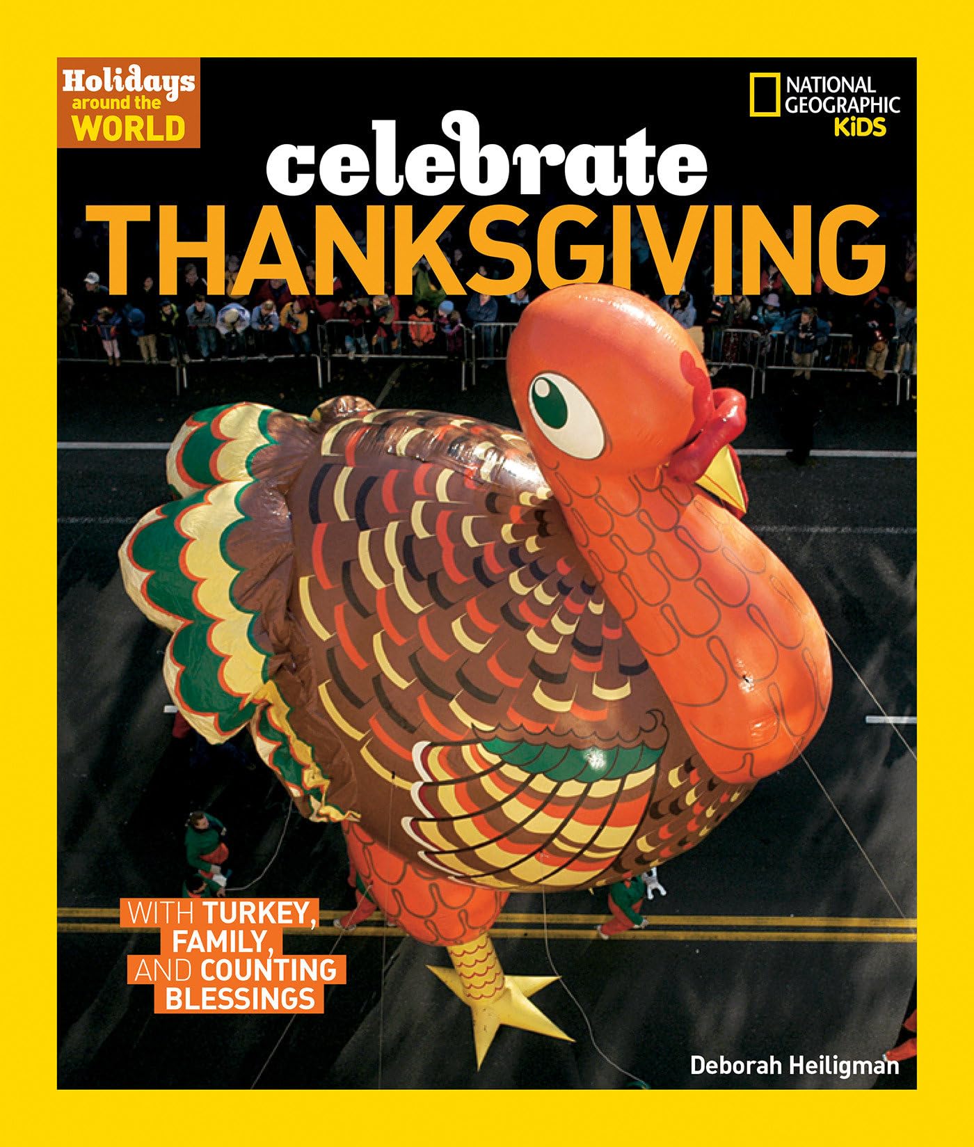 Holidays Around the World: Celebrate Thanksgiving: With Turkey, Family, and Counting Blessings