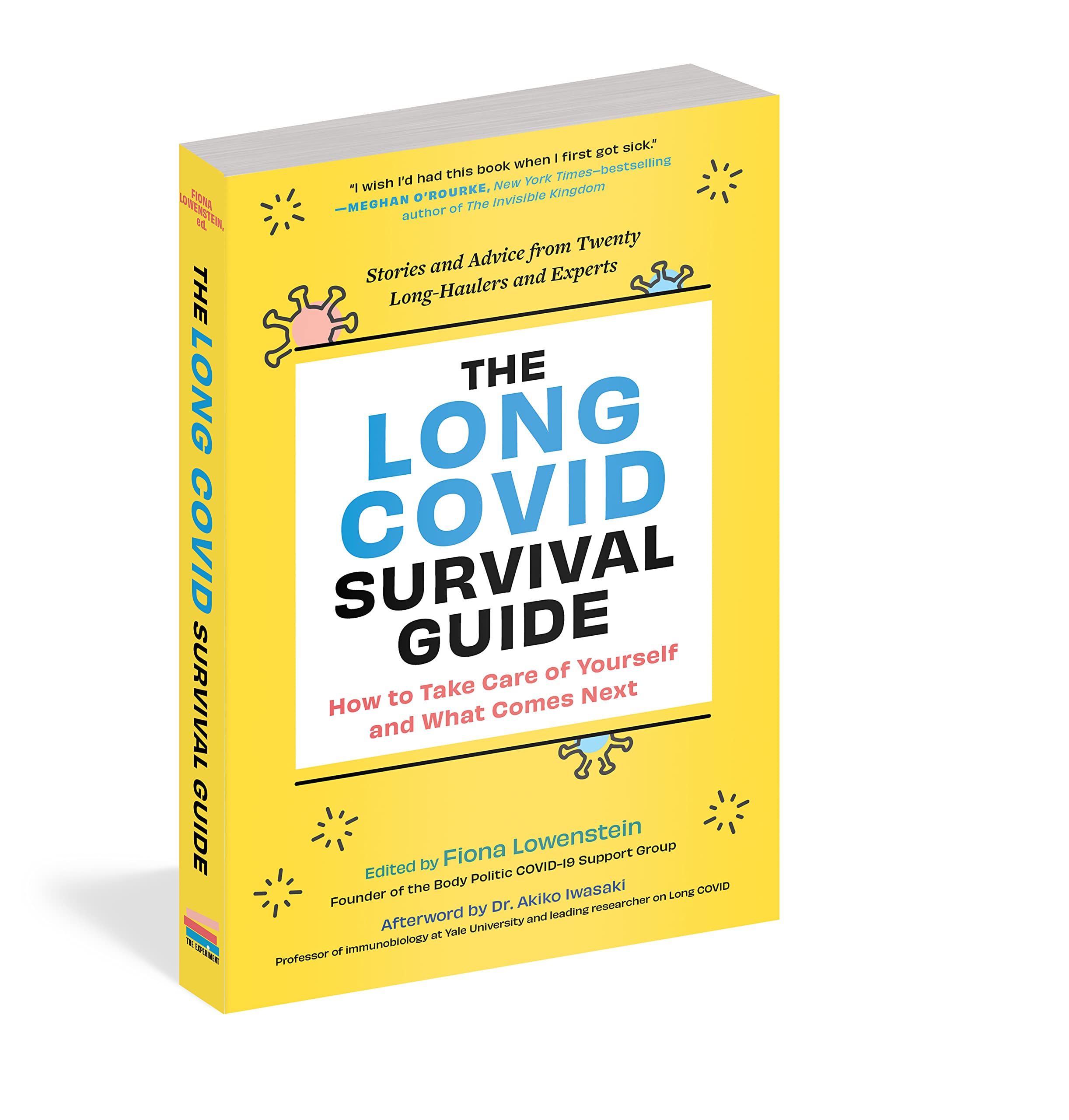 The Long COVID Survival Guide: How to Take Care of Yourself and What Comes Next?Stories and Advice from Twenty Long-Haulers and Experts