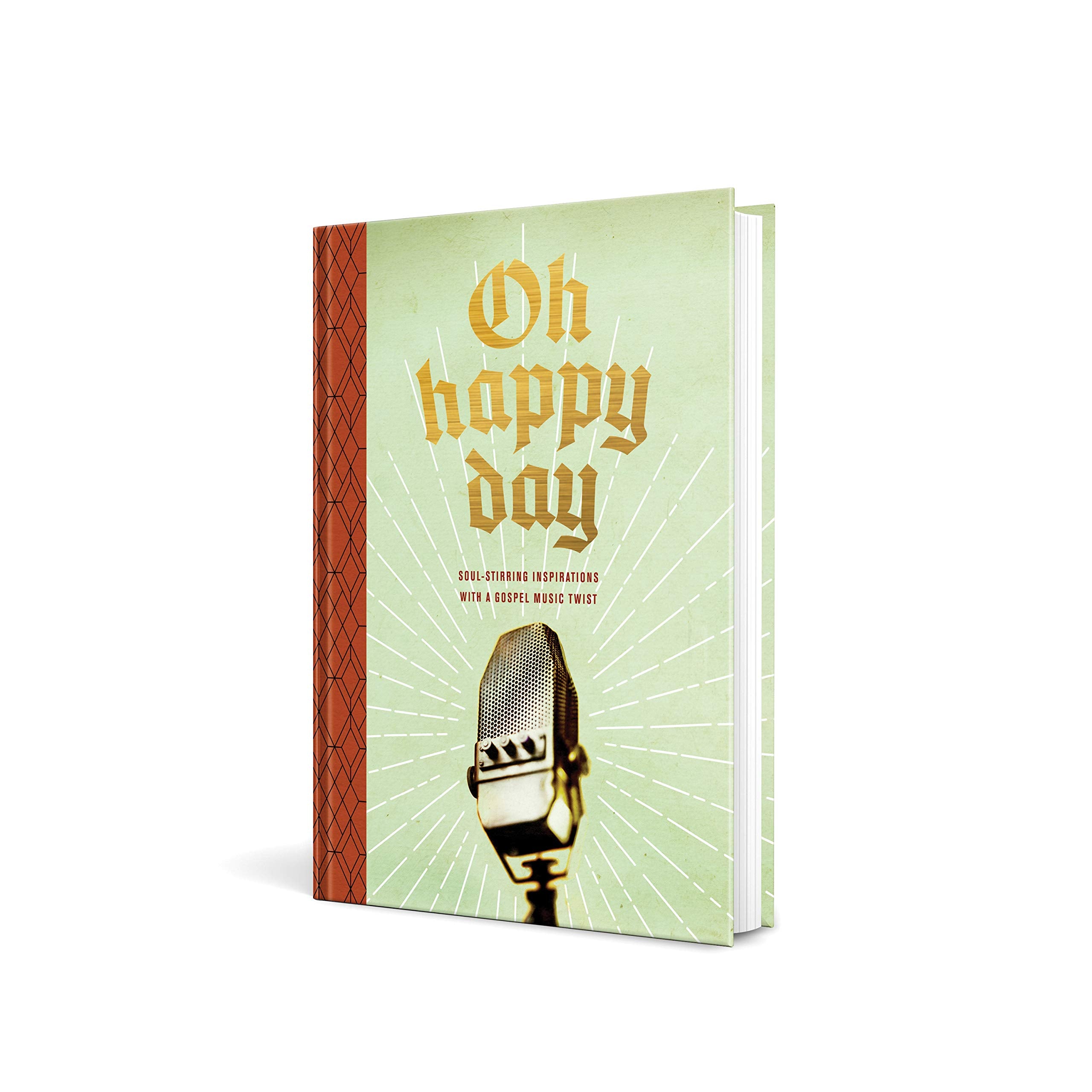 Oh Happy Day: Soul-Stirring Inspirations with a Gospel Music Twist