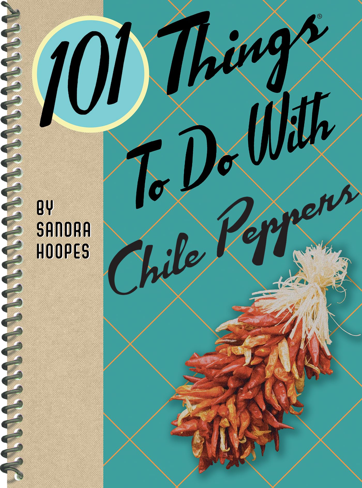 101 Things® to Do with Chile Peppers