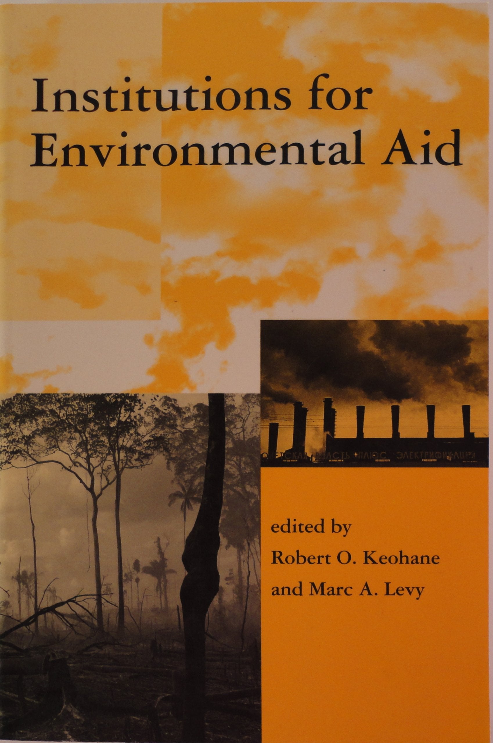 Institutions for Environmental Aid: Pitfalls and Promise (Global Environmental Accord: Strategies for Sustainability and Institutional Innovation)