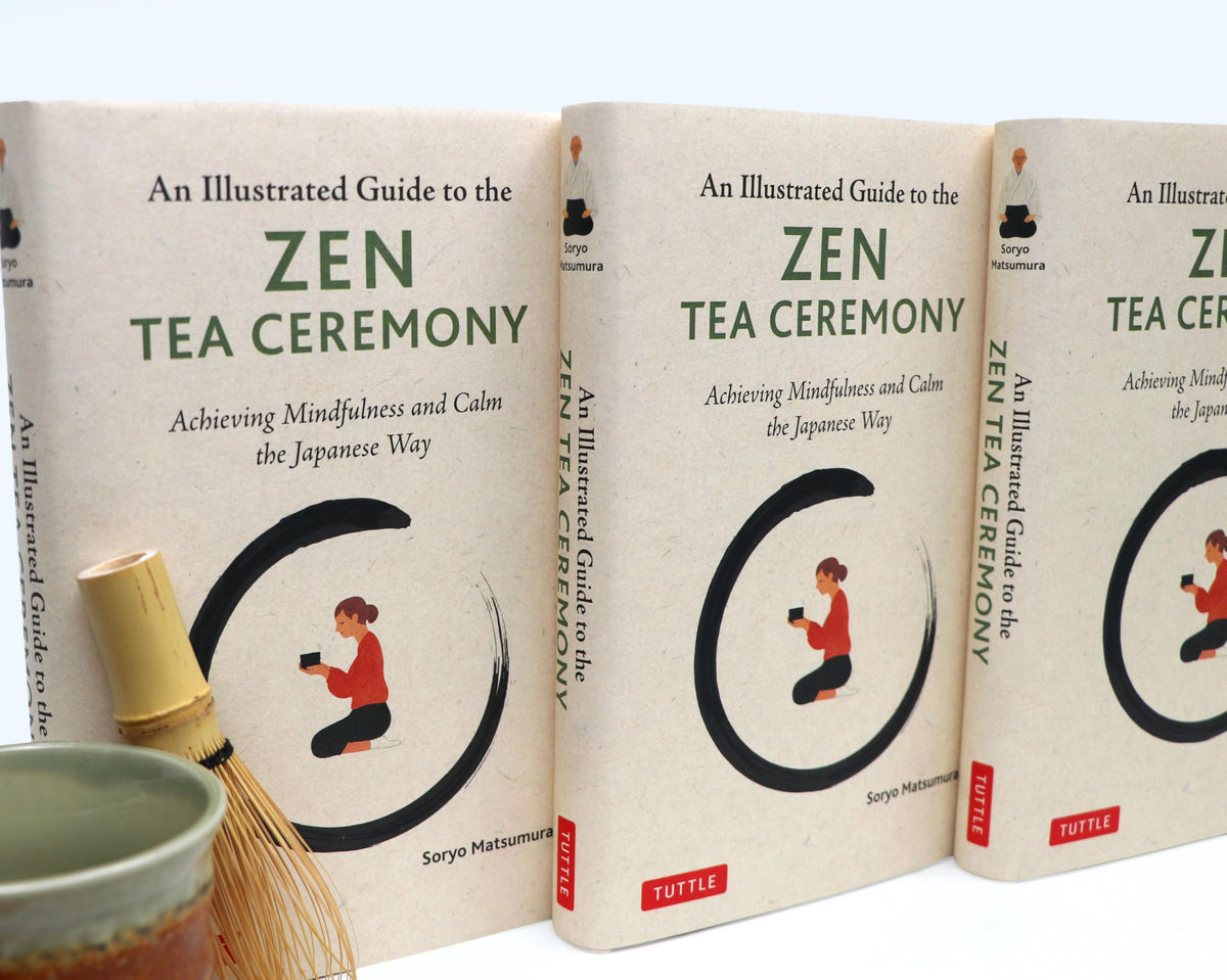 The Illustrated Guide to the Zen Tea Ceremony: Achieving Mindfulness and Calm the Japanese Way