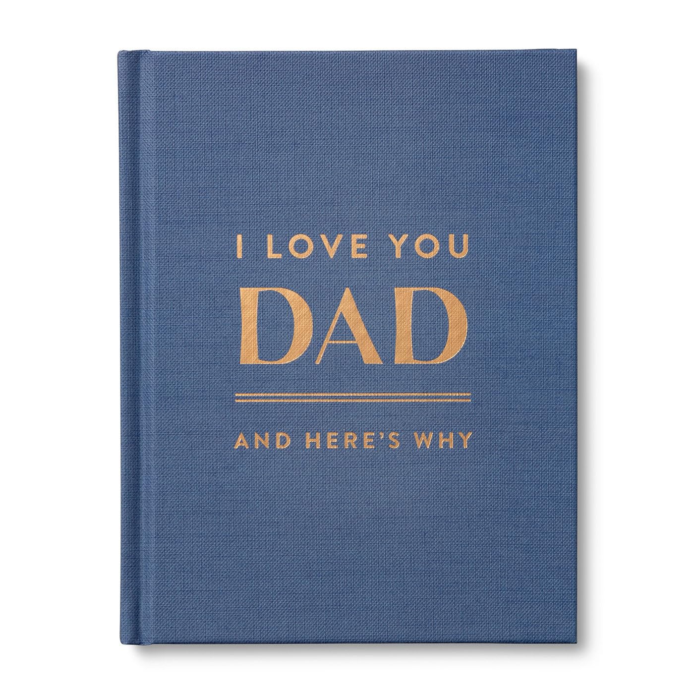 I Love You, Dad: And Here's Why
