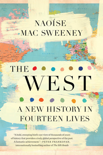 The West: A New History in Fourteen Lives