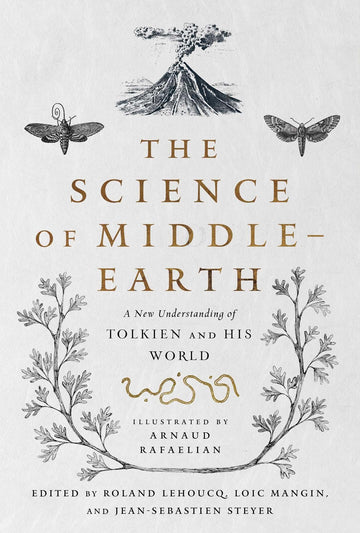 The Science of Middle-earth: A New Understanding of Tolkien and His World