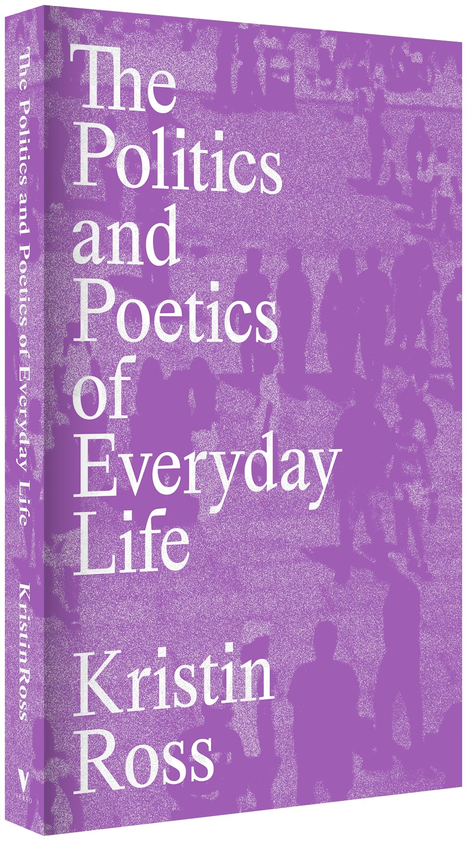 The Politics and Poetics of Everyday Life
