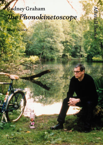 Rodney Graham: Phonokinetoscope (Afterall Books / One Work)