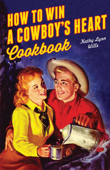 How to Win A Cowboy's Heart Revised (Western Humor)