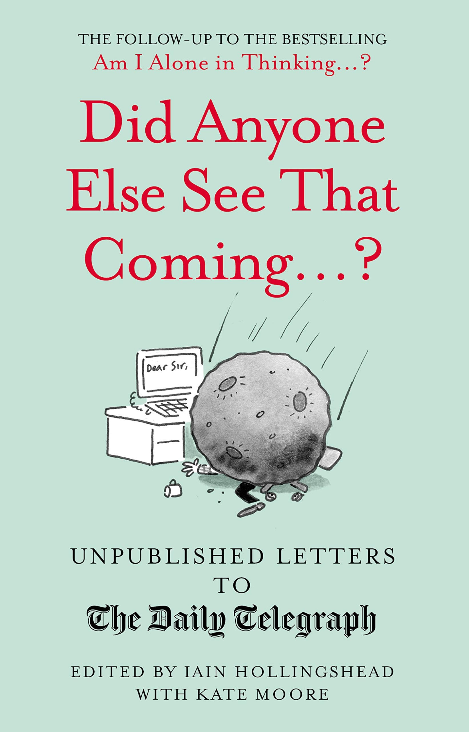 Did Anyone Else See That Coming...? (Unpublished Letters to The Daily Telegra)