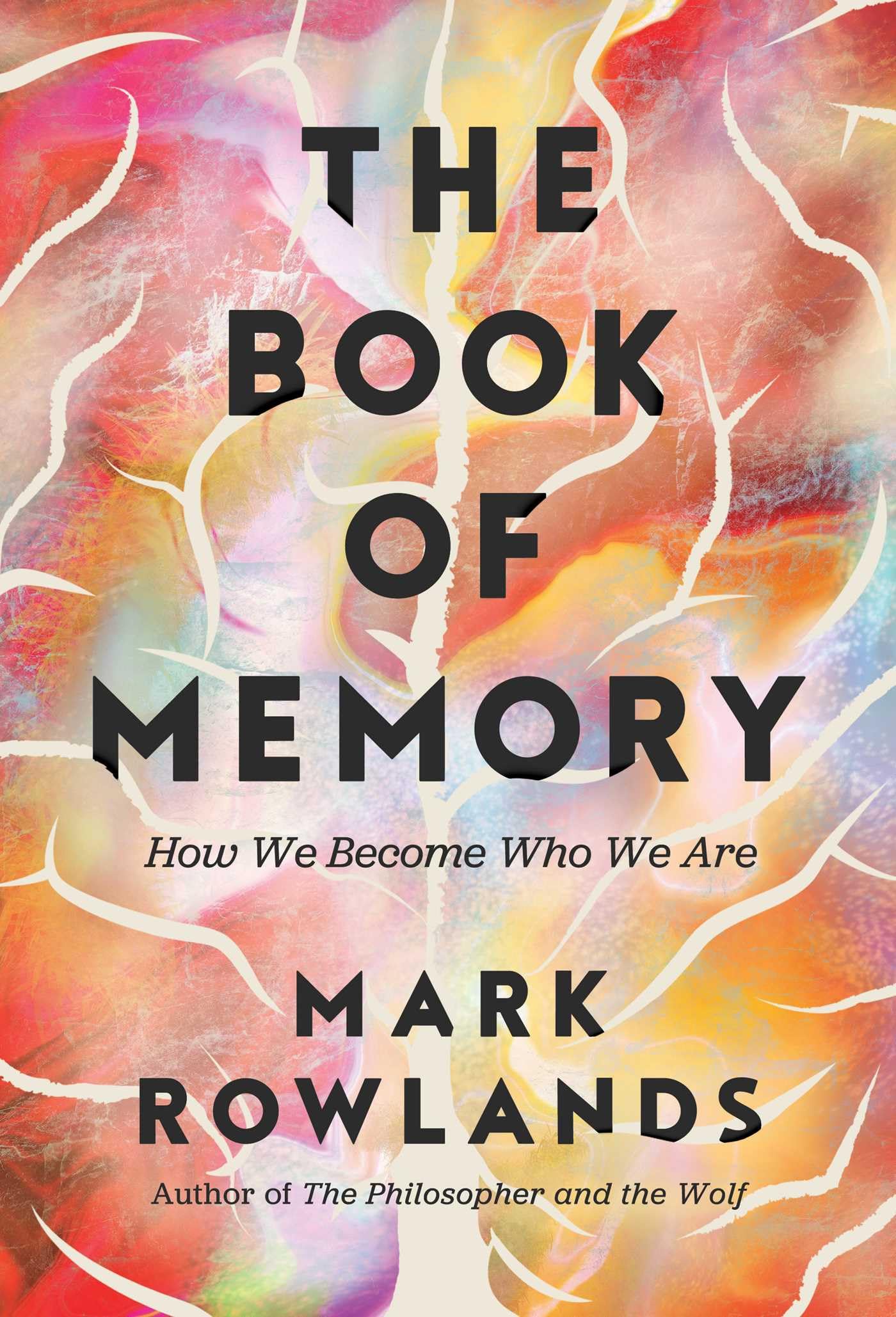 The Book of Memory: How We Become Who We Are