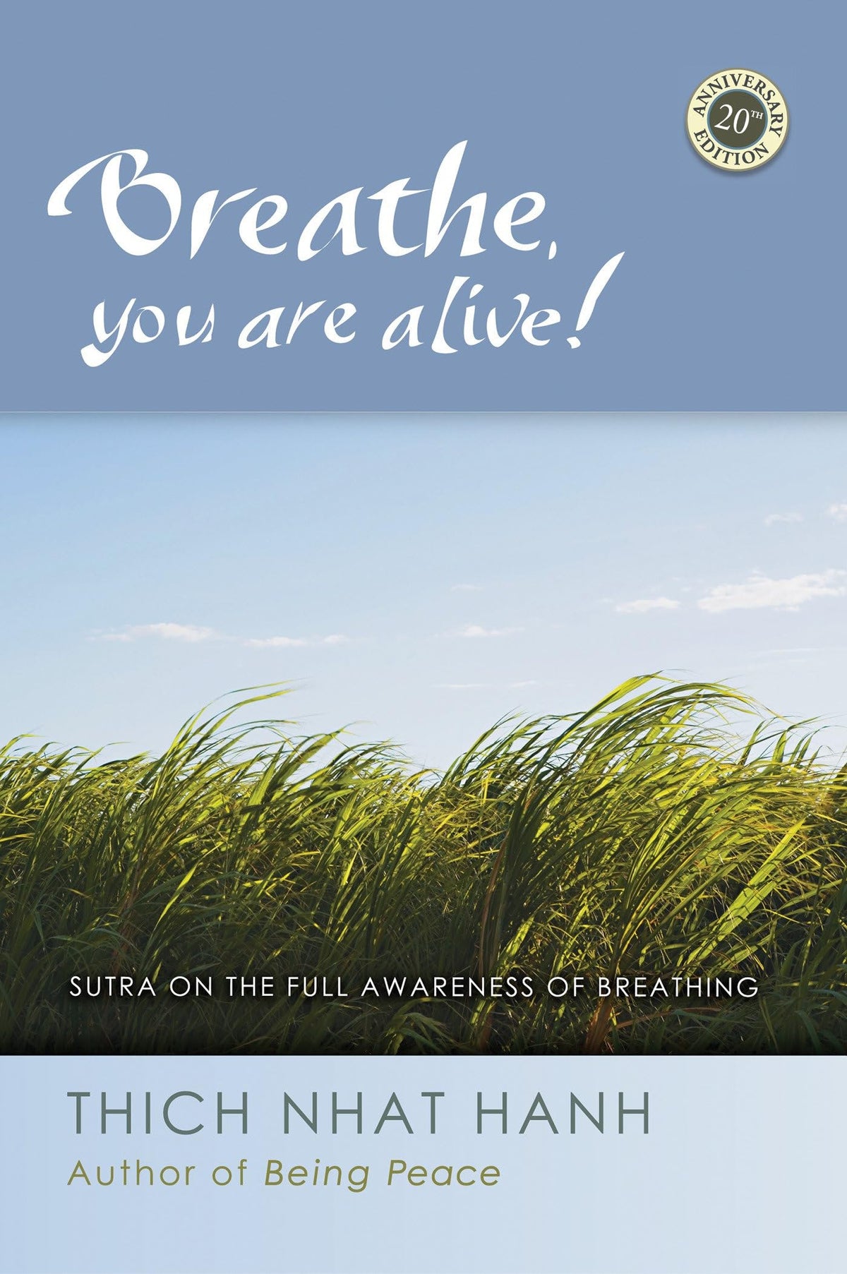 Breathe, You Are Alive: Sutra on the Full Awareness of Breathing