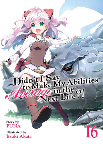Didn't I Say to Make My Abilities Average in the Next Life?! (Light Novel) Vol. 16 (Didn't I Say to Make My Abilities Average in the Next Life?!, 16)