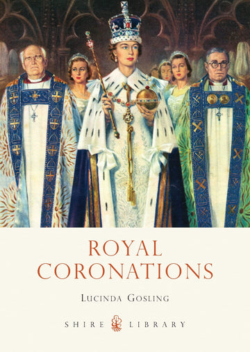 Royal Coronations (Shire Library, 726)