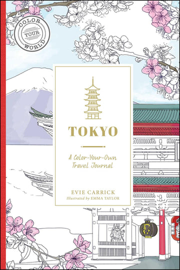 Tokyo: A Color-Your-Own Travel Journal (Color Your World Travel Journal Series)