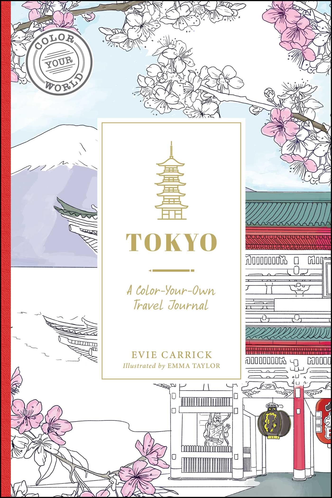 Tokyo: A Color-Your-Own Travel Journal (Color Your World Travel Journal Series)