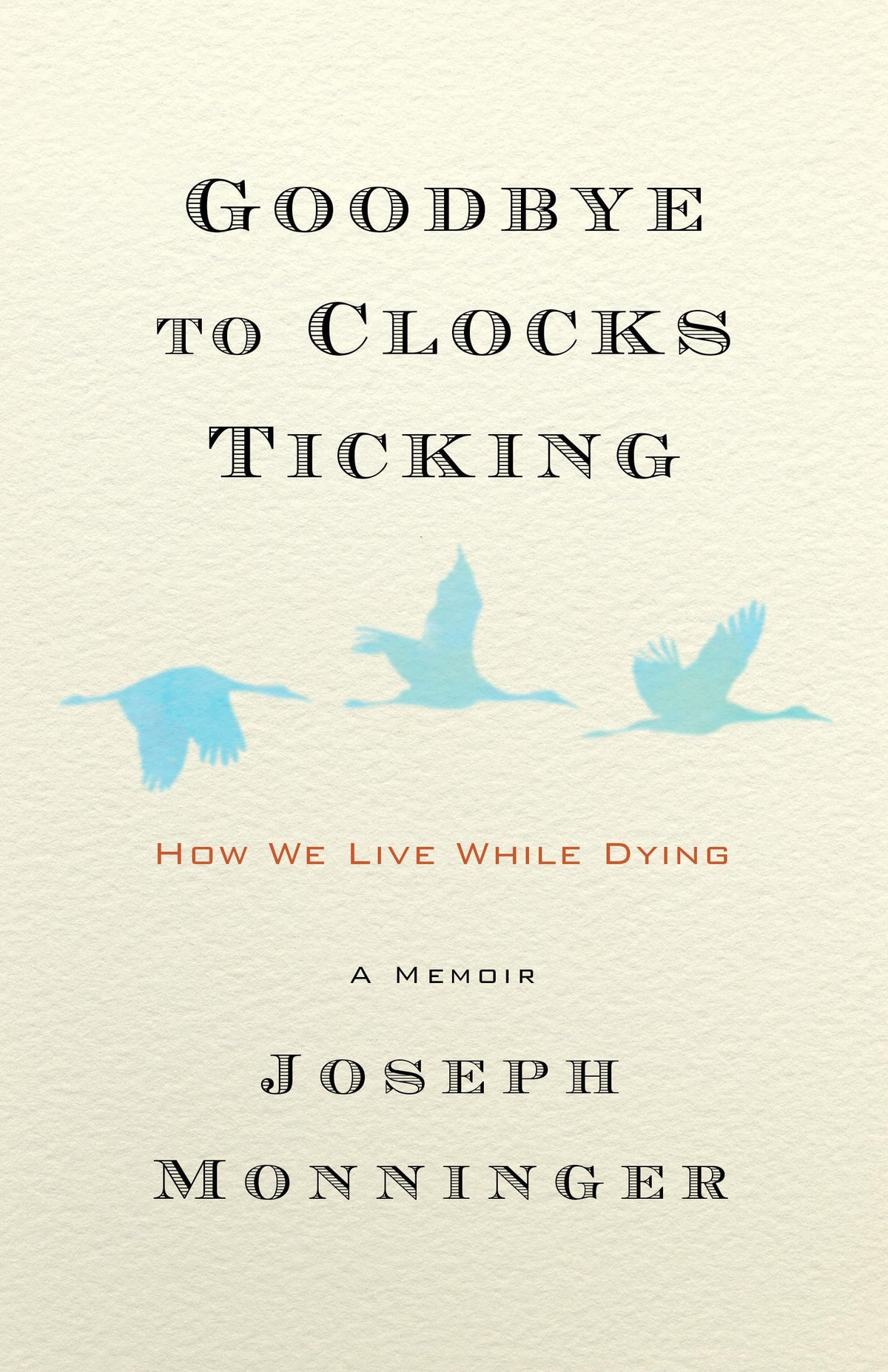 Goodbye to Clocks Ticking: How We Live While Dying