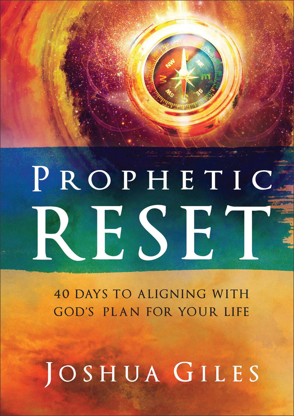 Prophetic Reset: 40 Days to Aligning with God's Plan for Your Life – A Daily Devotional