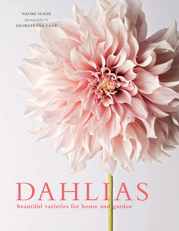 Dahlias: Beautiful Varieties for Home & Garden (Flowers)