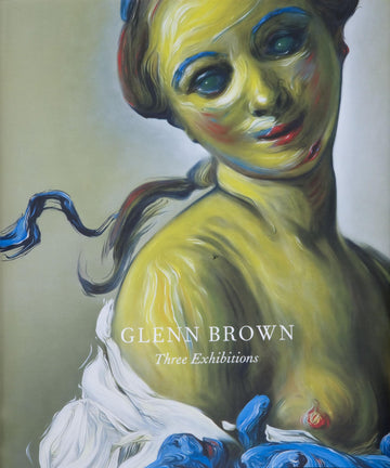 Glenn Brown: Three Exhibitions