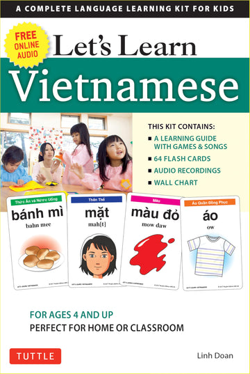 Let's Learn Vietnamese Kit: A Complete Language Learning Kit for Kids (64 Flash Cards, Free Online Audio, Games & Songs, Learning Guide and Wall Chart)