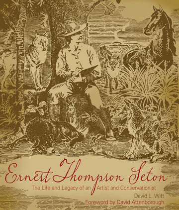 Ernest Thompson Seton (POD): The Life and Legacy of an Artist and Conservationist