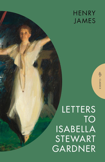 Letters to Isabella Stewart Gardner (Pushkin Press Classics)