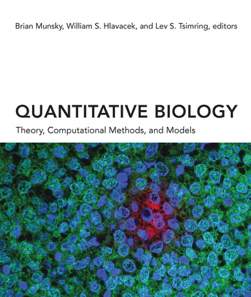 Quantitative Biology: Theory, Computational Methods, and Models (Mit Press)
