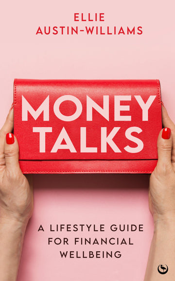 Money Talks: A Lifestyle Guide for Financial Wellbeing