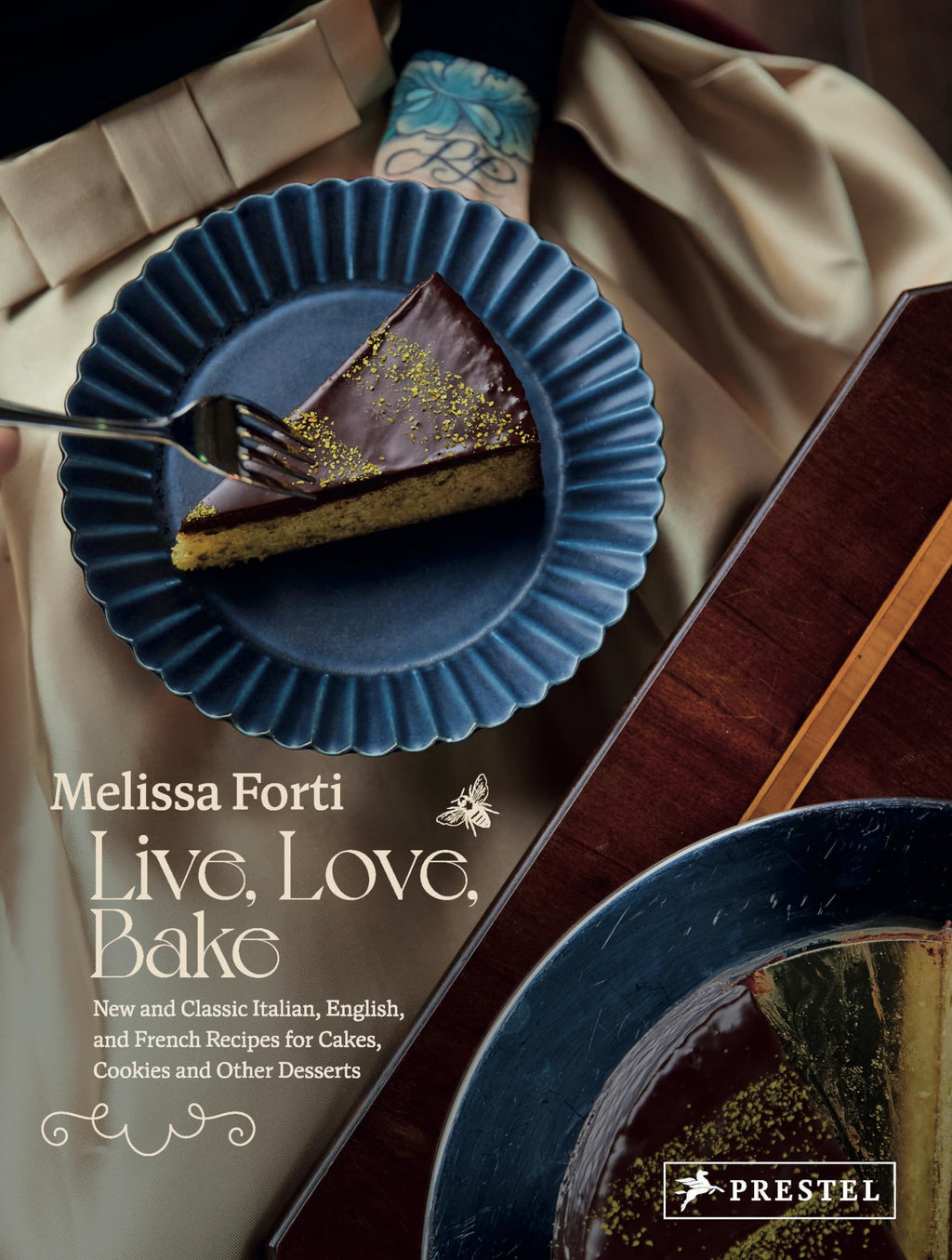 Live, Love, Bake: New and Classic Italian, English, and French Recipes for Cakes, Cookies and Other Desserts