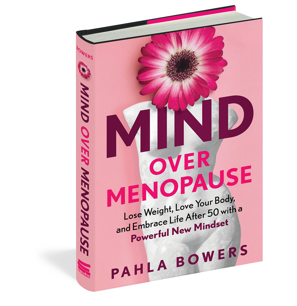 Mind Over Menopause: Lose Weight, Love Your Body, and Embrace Life after 50 with a Powerful New Mindset