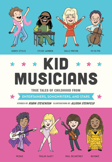 Kid Musicians: True Tales of Childhood from Entertainers, Songwriters, and Stars (Kid Legends)