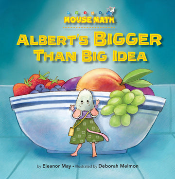 Albert's BIGGER Than Big Idea (Mouse Math)