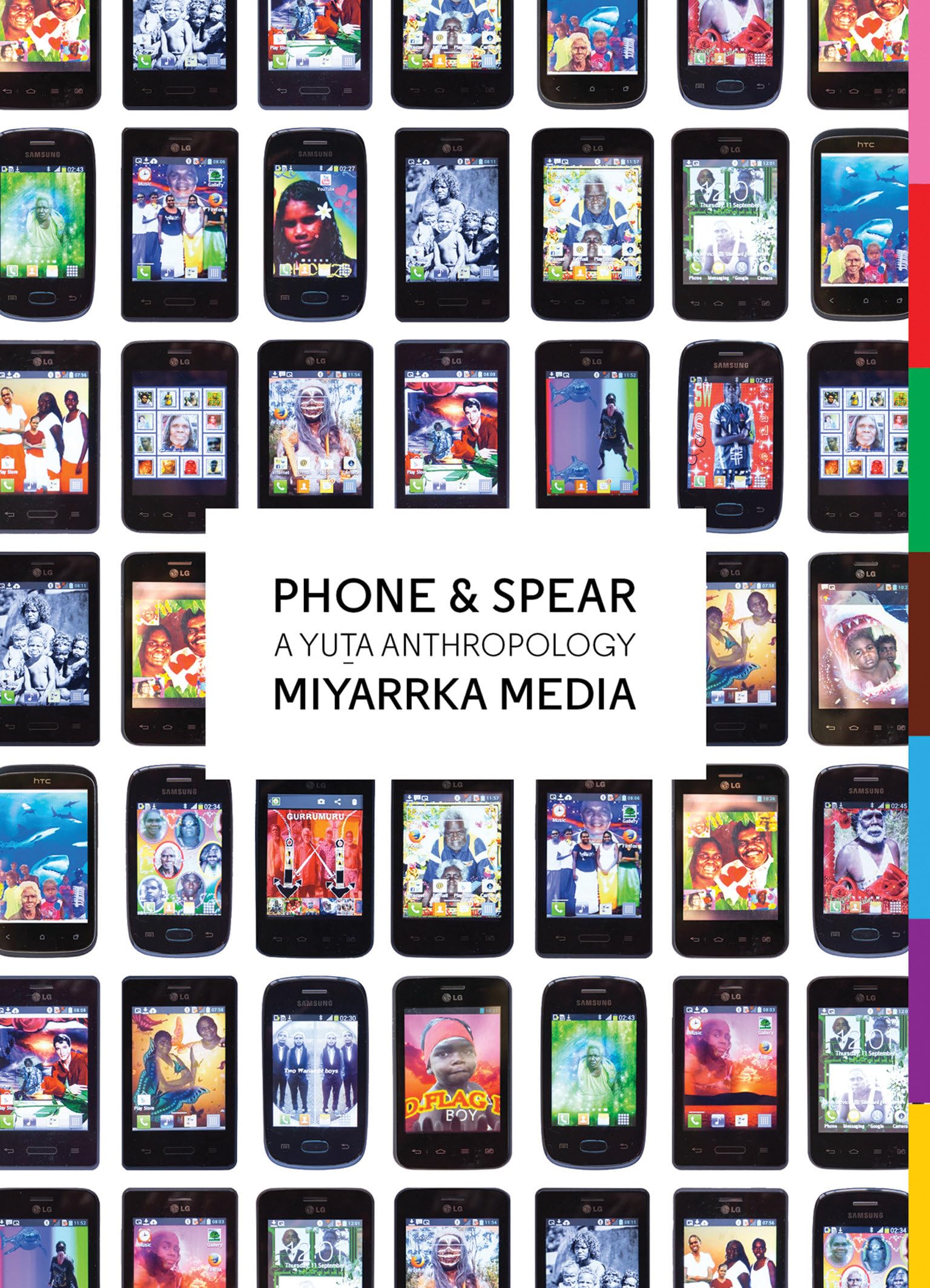 Phone & Spear: A Yuta Anthropology (Goldsmiths Press)