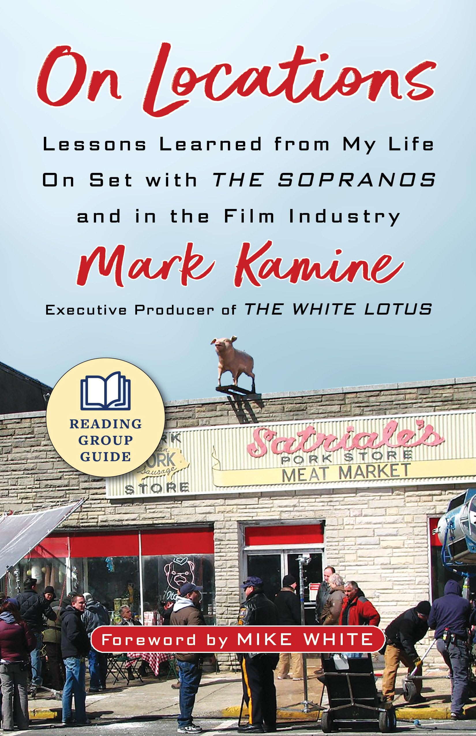 On Locations: Lessons Learned from My Life On Set with The Sopranos and in the Film Industry