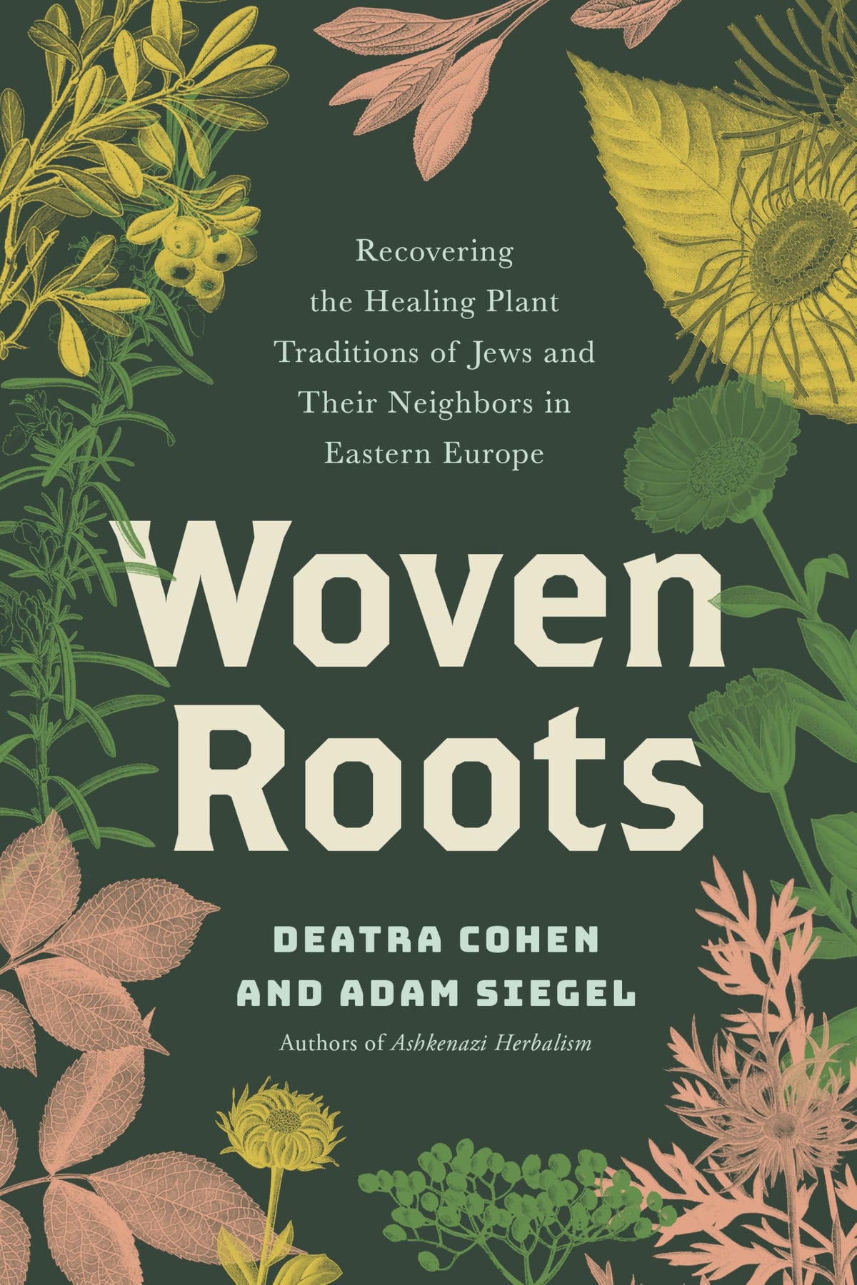 Woven Roots: Recovering the Healing Plant Traditions of Jews and Their Neighbors in Eastern Europe