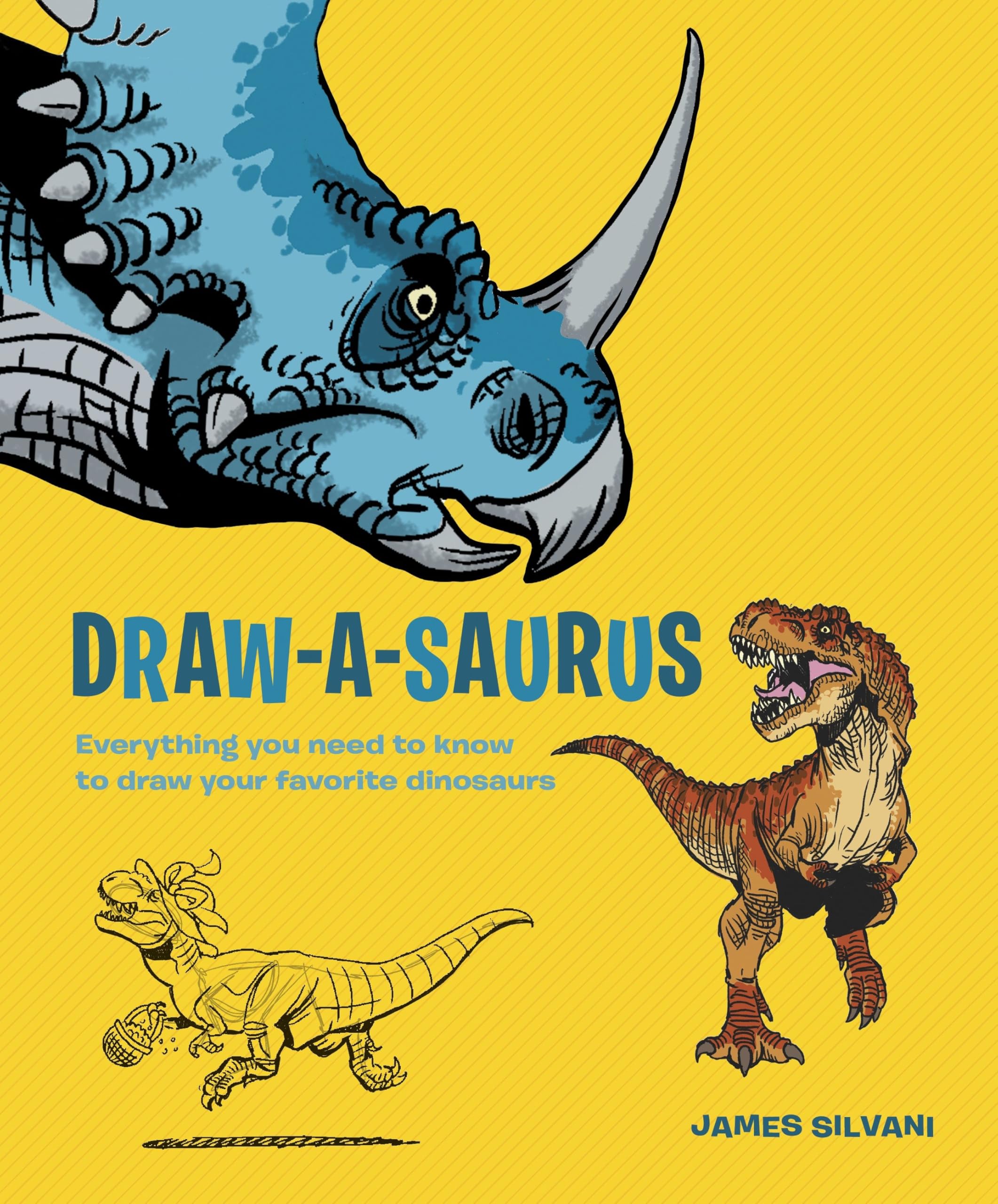 Draw-A-Saurus: Everything You Need to Know to Draw Your Favorite Dinosaurs