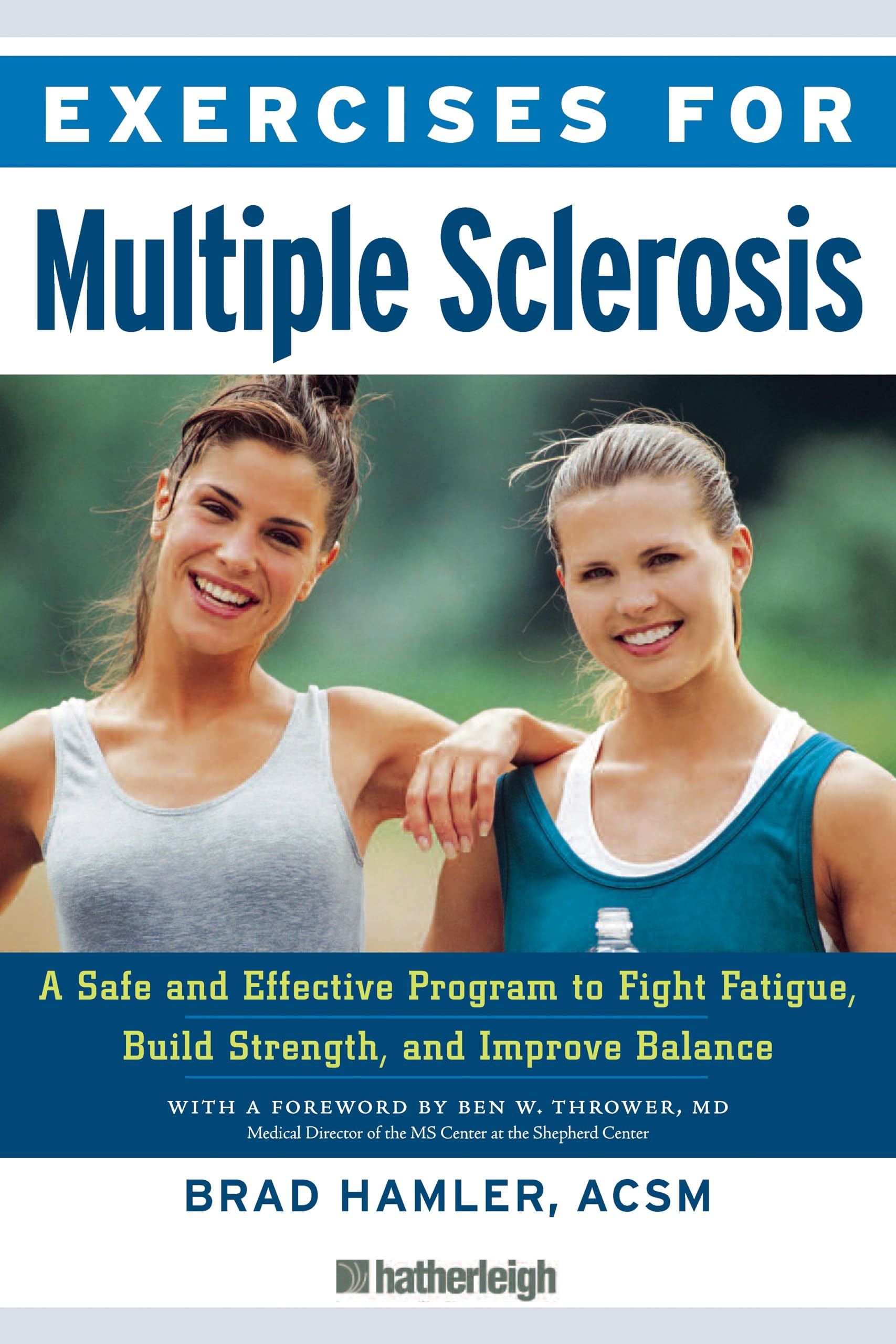 Exercises for Multiple Sclerosis: A Safe and Effective Program to Fight Fatigue, Build Strength, and Improve Balance