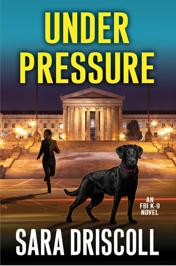 Under Pressure: A Spellbinding Crime Thriller (An FBI K-9 Novel)