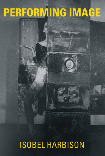 Performing Image (Mit Press)
