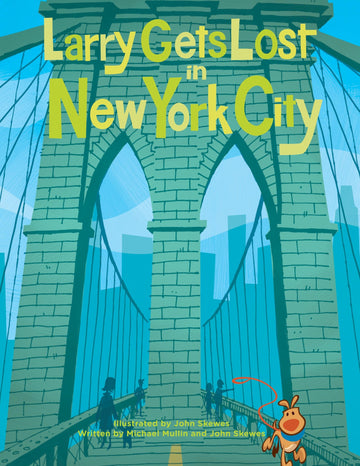 Larry Gets Lost in New York City: (NYC Books for Kids)