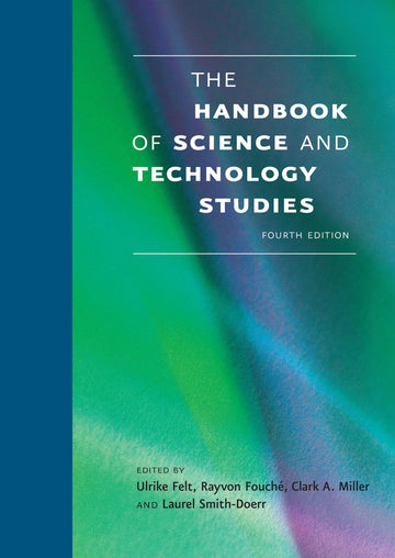 The Handbook of Science and Technology Studies, fourth edition (Mit Press)