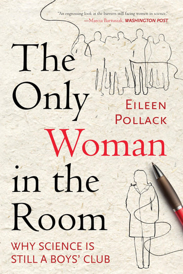 The Only Woman in the Room: Why Science Is Still a Boys' Club