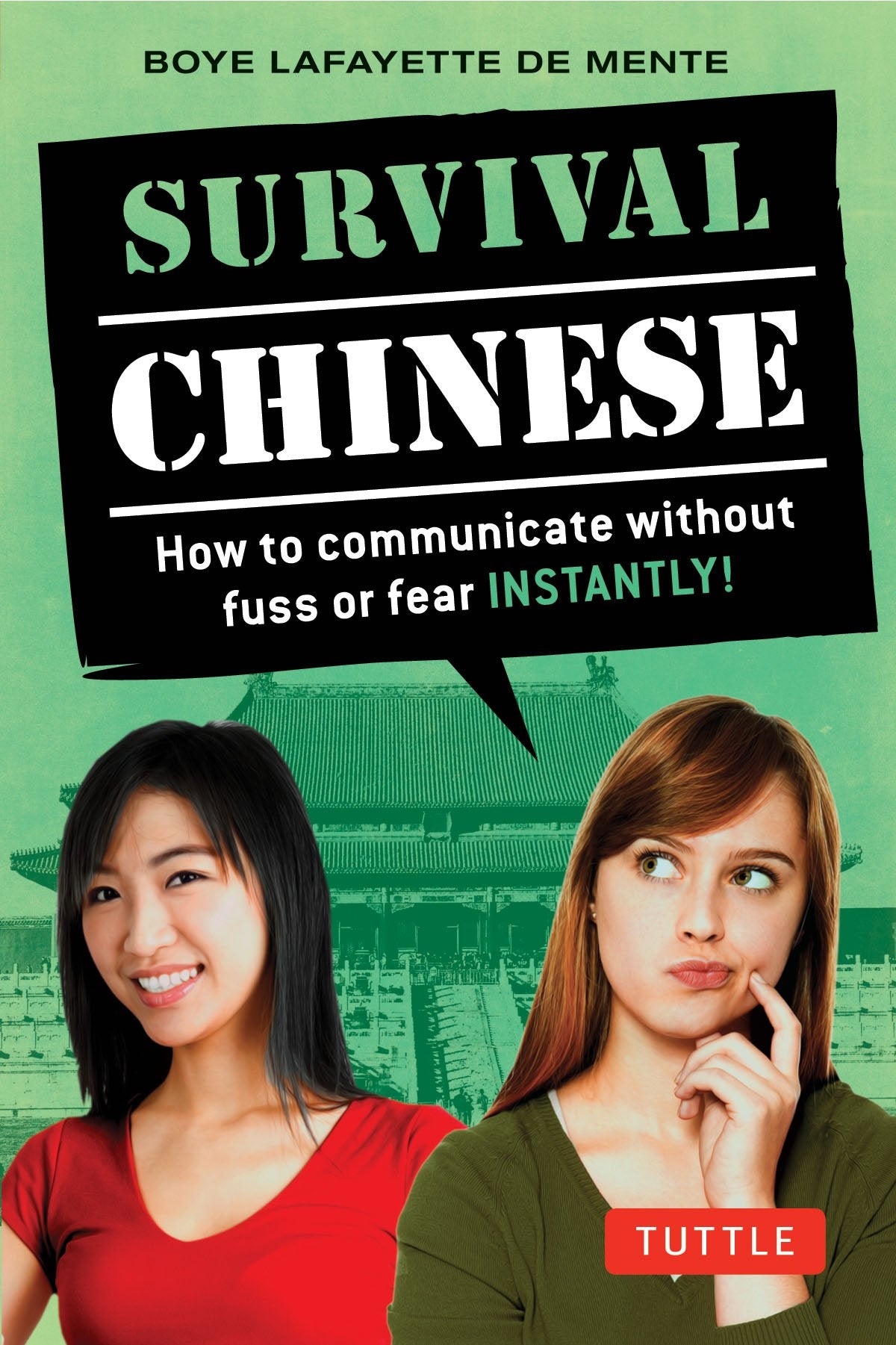 Survival Chinese: How to Communicate without Fuss or Fear Instantly! (Mandarin Chinese Phrasebook) (Survival Series)