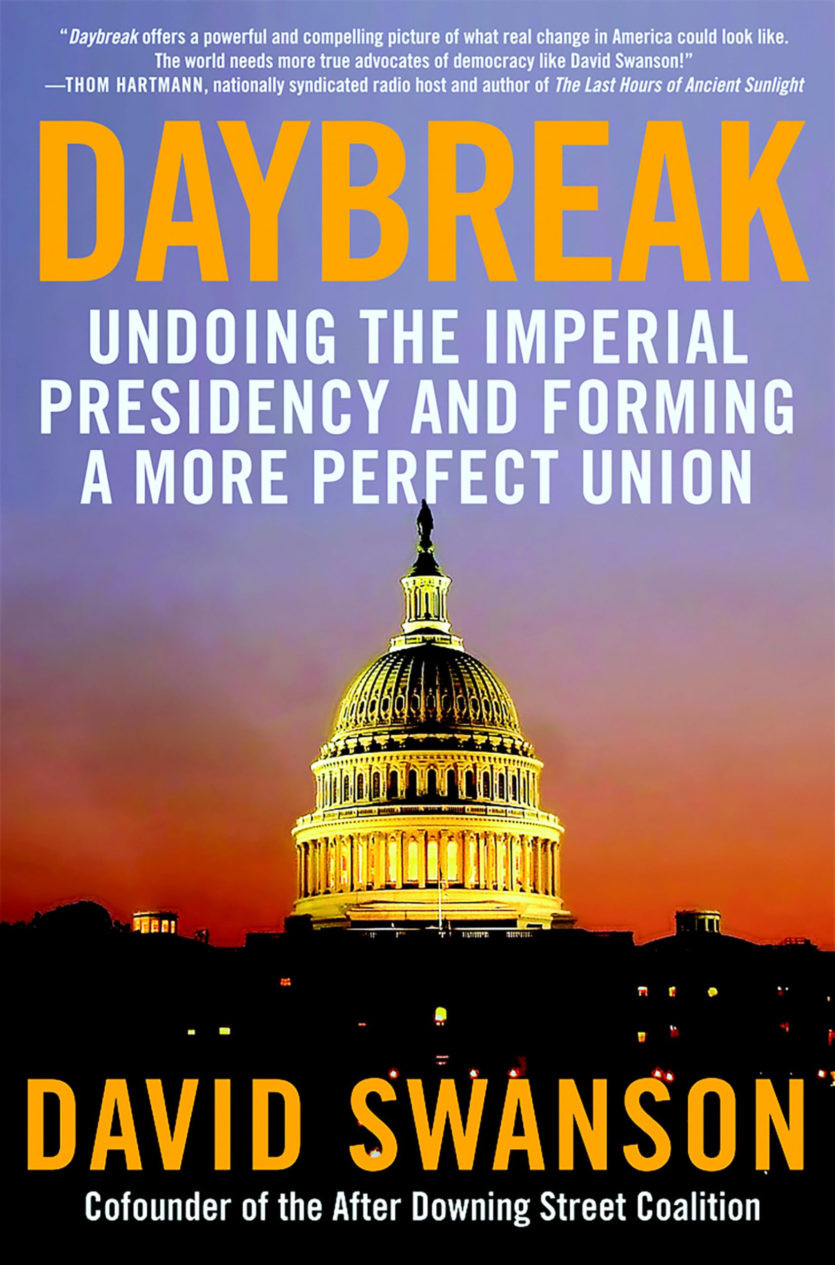 Daybreak: Undoing the Imperial Presidency and Forming a More Perfect Union