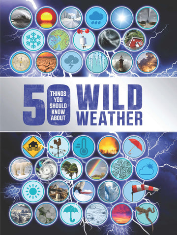 50 Things You Should Know About Wild Weather
