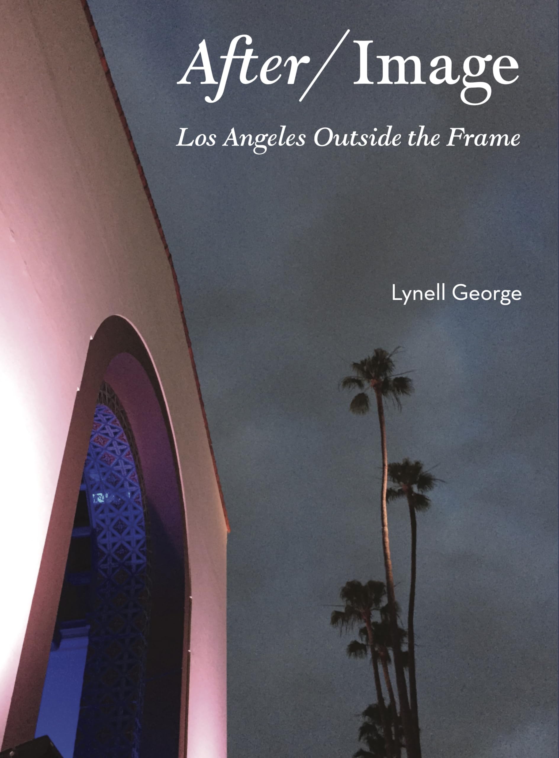 After/Image: Los Angeles Outside the Frame